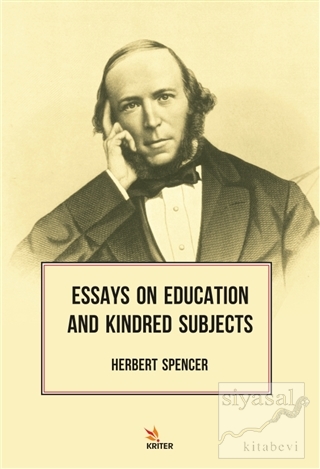 Essays On Education And Kindred Subjects Herbert Spencer