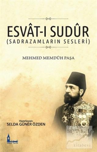 Esvat-ı Sudur (Sadrazamların Sesleri) Mehmet Memduh Paşa