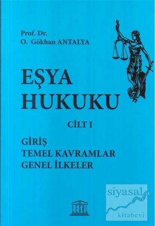 Eşya Hukuku Cilt 1 O. Gökhan Antalya