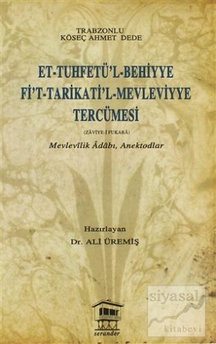 Et-Tuhfetü'l-Behiyye Fi't-Tarikati'l-Mevleviyye Tercümesi Trabzonlu Kö