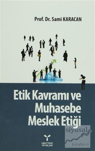 Etik Kavramı ve Muhasebe Meslek Etiği Sami Karacan
