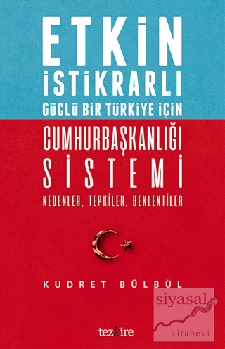 Etkin İstikrarlı Güçlü Bir Türkiye İçin Cumhurbaşkanlığı Sistemi Kudre