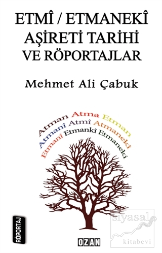 Etmi - Etmanaki Aşireti ve Röportajlar Mehmet Ali Çabuk
