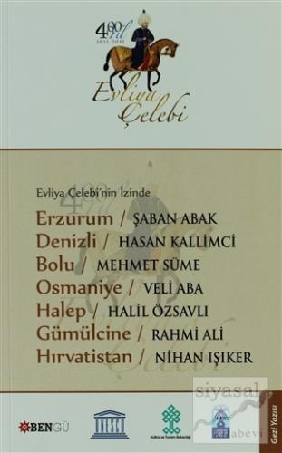 Evliya Çelebi'nin İzinde Erzurum - Denizli - Bolu - Osmaniye - Halep -