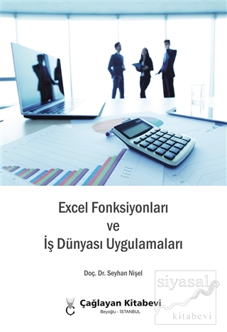 Excel Fonksiyonları ve İş Dünyası Uygulamaları Seyhan Nişel
