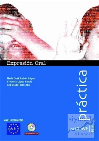 Expresion Oral A2-B1 +Audio Descargable (Practica) -İspanyolca Orta Se
