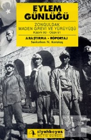 Eylem Günlüğü: Zonguldak Maden Grevi ve Yürüyüşü Kasım 90-Ocak 91 Sevk