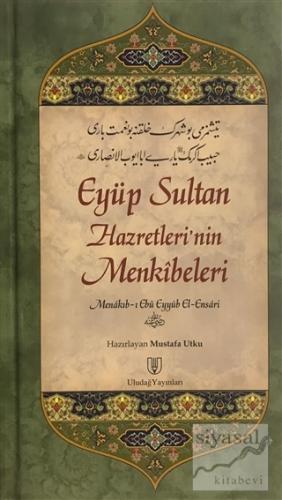 Eyüp Sultan Hazretleri'nin Menkıbeleri (Ciltli) Menakıb-ı Ebü Eyyüb El