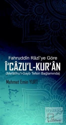 Fahruddin Razi'ye Göre İ‘cazu'l-Kur'an Mehmet Emin Yurt