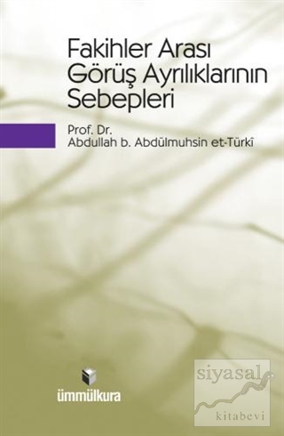 Fakihler Arası Görüş Ayrılıklarının Sebepleri Abdullah b. Abdülmuhsin 