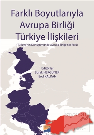 Farklı Boyutlarıyla Avrupa Birliği Türkiye İlişkileri Kolektif