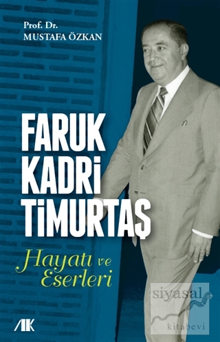 Faruk Kadri Timurtaş Hayatı ve Eserleri Mustafa Özkan