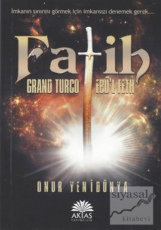 Fatih - Grand Turco Ebul Feth Onur Yenidünya
