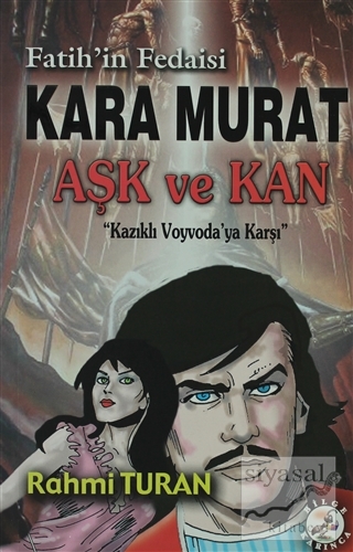 Fatih'in Fedaisi Kara Murat Aşk ve Kan Rahmi Turan