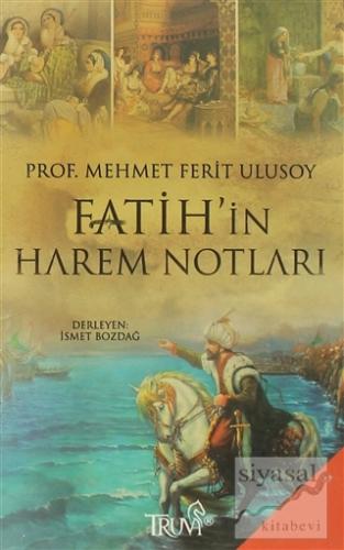 Fatih'in Harem Notları Mehmet Ferit Ulusoy
