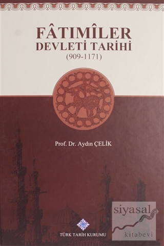 Fatımiler Devleti Tarihi (909 - 1171) (Ciltli) Aydın Çelik