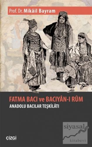 Fatma Bacı ve Bacıyan-ı Rum Mikail Bayram
