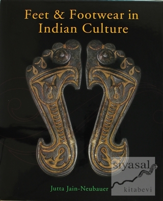 Feet and Footwear in Indian Culture (Ciltli) Jutta Jain-Neubauer