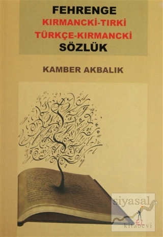 Fehrenge Kırmancki-Tırki / Türkçe -Kırmancki Sözlük Kamber Akbalık