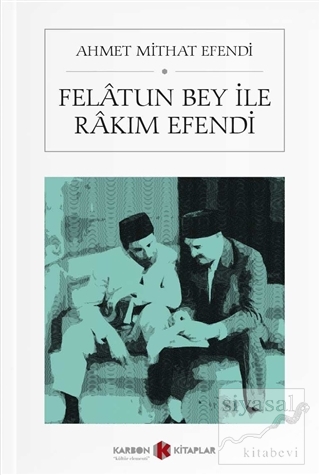 Felatun Bey ile Rakım Efendi (Cep Boy) Ahmet Mithat