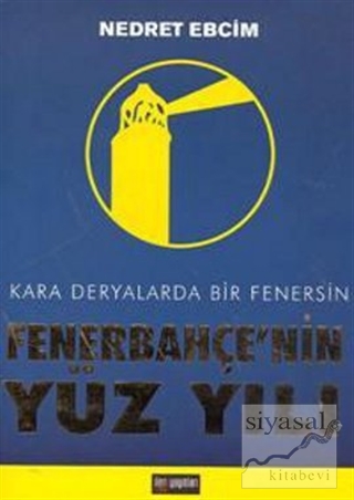 Fenerbahçe'nin Yüz Yılı Nedret Ebcim