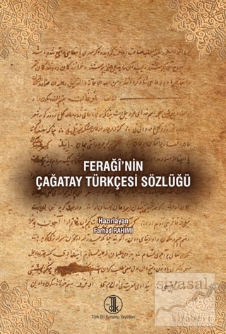 Feraği'nin Çağatay Türkçesi Sözlüğü Farhad Rahimi