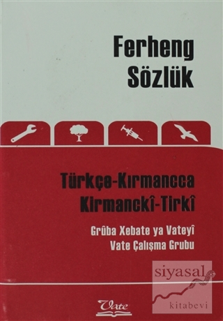 Ferheng Sözlük Türkçe Kırmancca - Kirmancki-Tirki Kolektif