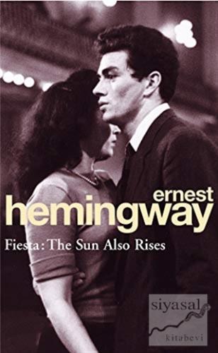 Fiesta - The Sun Also Rises Ernest Hemingway