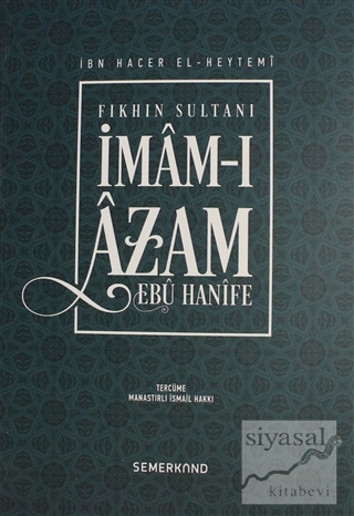 Fıkhın Sultanı İmam-ı Azam Ebu Hanife İbn Hacer El-Heytemi