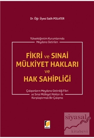 Fikri ve Sınai Mülkiyet Hakları ve Hak Sahipliği (Ciltli) Salih Polate