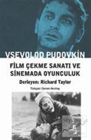 Film Çekme Sanatı ve Sinemada Oyunculuk Vsevolod Pudovkin