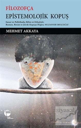 Filozofça Epistemolojik Kopuş Mehmet Akkaya