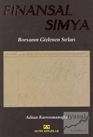 Finansal Simya Borsanın Gizlenen Sırları