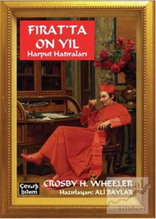 Fırat'ta On Yıl Harput Hatıraları Crosby Howard Wheeler