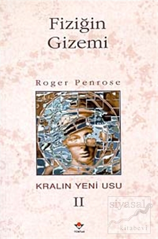 Fiziğin Gizemi Kralın Yeni Usu 2. Cilt Roger Penrose