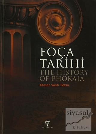 Foça Tarihi/ The History of Phokaıa (Ciltli) Ahmet Vasfi Pekin