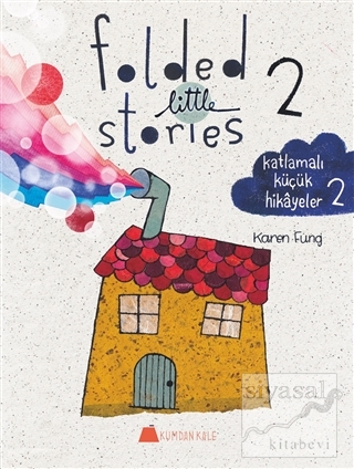 Folded Little Stories 2 – Katlamalı Küçük Hikayeler 2 Karen Fung