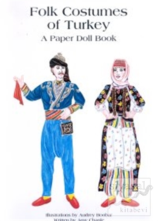 Folk Costumes Of Turkey A Paper Doll Book Amy Chaple