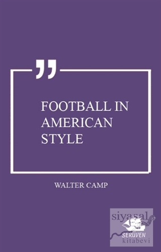 Football in American Style Walter Camp