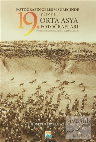 Fotoğrafın Gelişim Sürecinde Yüzyıl Orta Asya 19. Fotoğrafları Hüseyin