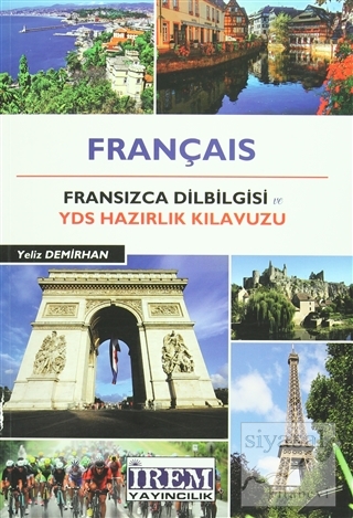 Français - Fransızca Dil Bilgisi ve YDS Hazırlık Kılavuzu Yeliz Demirh
