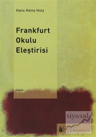 Frankfurt Okulu Eleştirisi Hans Heinz Holz