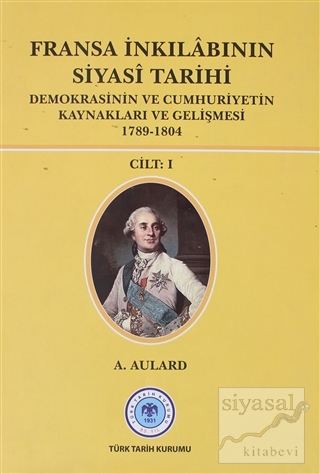 Fransa İnkılabının Siyasi Tarihi 1 (Ciltli) A. Aulard