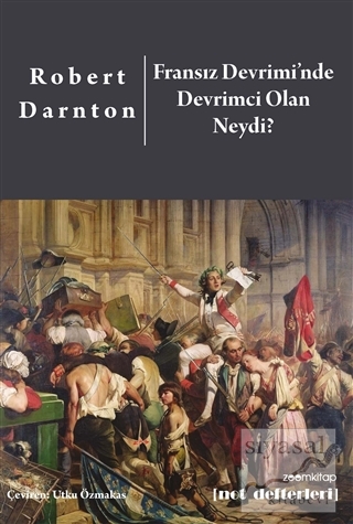 Fransız Devrimi'nde Devrimci Olan Neydi? Robert Darnton