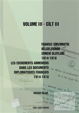 Fransız Diplomatik Belgelerinde Ermeni Olayları 1914-1918-Cilt 3 / Les