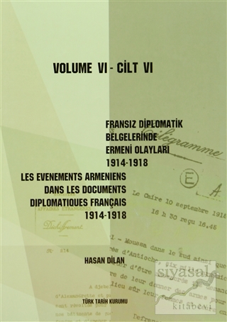 Fransız Diplomatik Belgelerinde Ermeni Olayları 1914-1918 Cilt 6 / Les