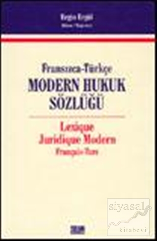 Fransızca-Türkçe Modern Hukuk Sözlüğ - Lexique Juridique Modern França