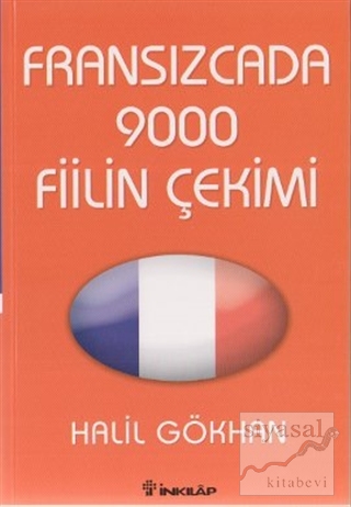 Fransızcada 9.000 Fiilin Çekimi Halil Gökhan