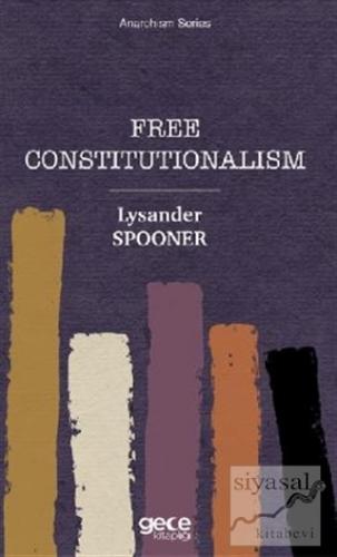 Free Constitutionalism Lysander Spooner