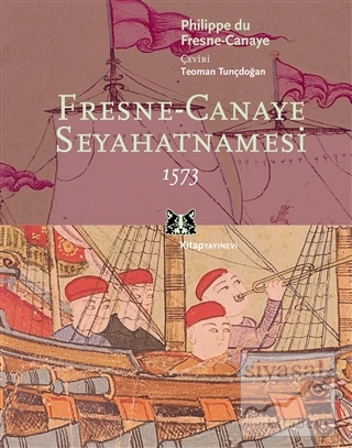 Fresne-Canaye Seyahatnamesi 1573 Philippe Du Fresne-Canaye